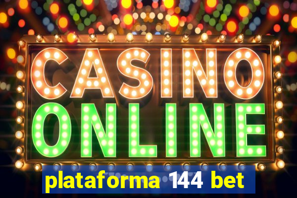 plataforma 144 bet